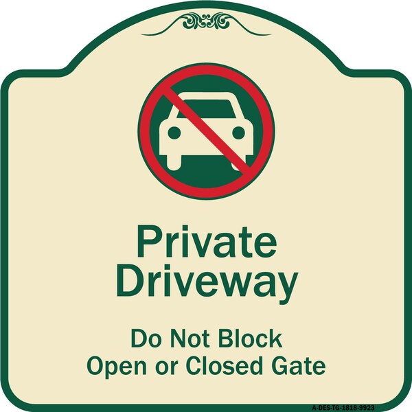 Designer Series-Private Driveway Don't Block Open Closed Gate W/ No Park, 18" x 18", TG-1818-9923